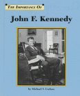 John F. Kennedy (Importance of)