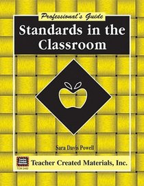Standards in the Classroom: A Professional's Guide