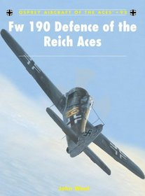 Fw 190 Defence of the Reich Aces (Aircraft of the Aces)
