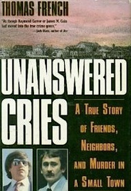 Unanswered Cries, A True Story of Friends, Neighbors and Murders In A Small Town