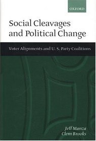 Social Cleavages and Political Change: Voter Alignments and U.S. Party Coalitions