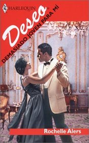 Demasiado Joven Para Mi (A Younger Man) (Harlequin Deseo) (Spanish Edition)