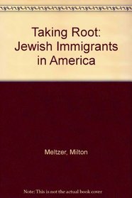 Taking Root: Jewish Immigrants in America
