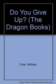 Do You Give Up? (Dragon Books)