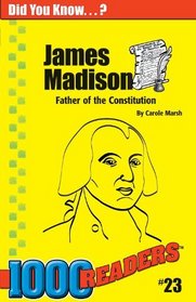 James Madison: Father of the Constitution