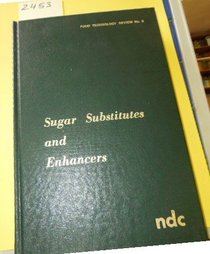 Sugar substitutes and enhancers (Food technology review, No. 5)
