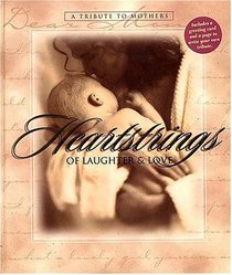 Heartstrings of Laughter and Love: A Tribute to Mothers