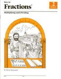 Multiplying and Dividing Book 2 Fractions: Student Workbook (Key to Fractions)