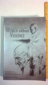 World Without Violence [2nd Edition] --1999 publication.