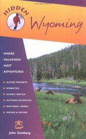 Hidden Wyoming: Including Jackson Hole and Grand Teton and Yellowstone National Parks