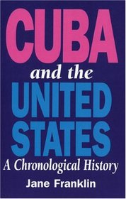 Cuba and the United States: A Chronological History (new ed 1996)