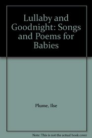 Lullaby and Goodnight: Songs and Poems for Babies