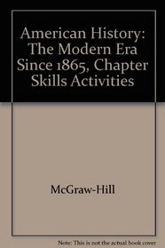 American History: The Modern Era Since 1865, Chapter Skills Activities