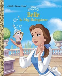 Belle is My Babysitter (Disney Princess) (Little Golden Book)