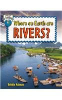 Where on Earth Are Rivers? (Explore the Continents)