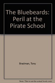 The Bluebeards: Peril at the Pirate School (Barron's arch book series)