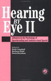 Hearing by Eye (II): The Psychology Of Speechreading And Auditory-Visual Speech