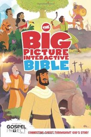 The Big Picture Interactive Bible for Kids, Hardcover: Connecting Christ Throughout God's Story (The Gospel Project)
