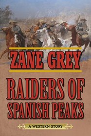 Raiders of Spanish Peaks: A Western Story