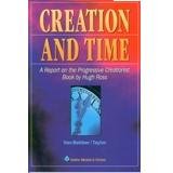 Creation and Time: A Report on the Progressive Creationist Book by Hugh Ross