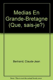 Medias En Grande-Bretagne (Que, Sais-je?) (French Edition)