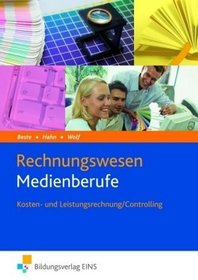 Rechnungswesen fr Medienberufe. Kosten- und Leistungsrechnung / Controlling. Lehrbuch