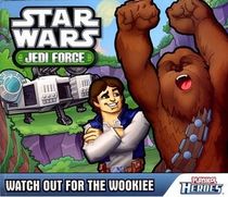 Star Wars Jedi Force: Watch Out For the Wookiee
