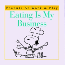 Eating Is My Business (Peanuts)
