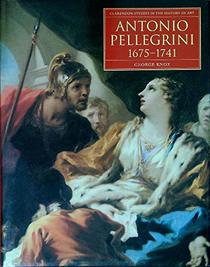 Antonio Pellegrini, 1675-1741 (Clarendon Studies in the History of Art)