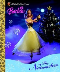 Barbie: The Nutcracker (Little Golden Book)