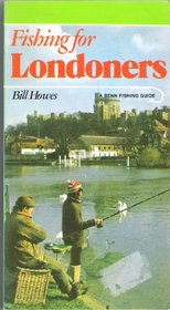 Fishing for Londoners (A Benn fishing guide)