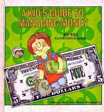 A Kid's Guide to Managing Money: A Children's Book About Money Management (Ready-Set-Grow! (Chicago, Ill.).)