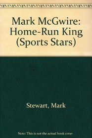 Mark McGwire: Home-Run King (Sports Stars)