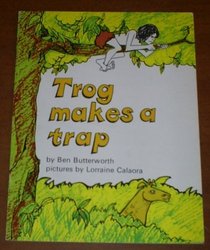 Trog Makes a Trap (That boy Trog)