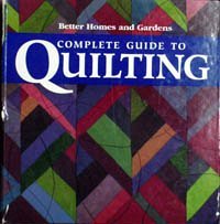 Better Homes and Gardens Complete Guide to Quilting