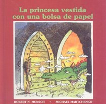 The Paper Bag Princess /Princesa Vestida Con Una Bolsa de Papel (Spanish Edition)