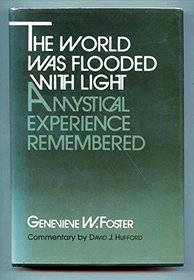 The World Was Flooded With Light: A Mystical Experience Remembered
