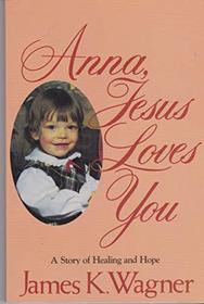 Anna, Jesus Loves You