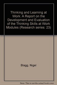 Thinking and Learning at Work: A Report on the Development and Evaluation of the Thinking Skills at Work Modules (Research series: 23)