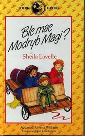 Ble Mae Modryb Magi? (Cyfres Llyfrau Lloerig) (Welsh Edition)
