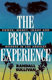 The Price of Experience: Power, Money, Image, and Murder in Los Angeles