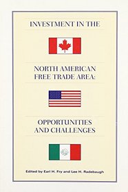 Investment in the North American Free Trade Area: Opportunities and Challenges