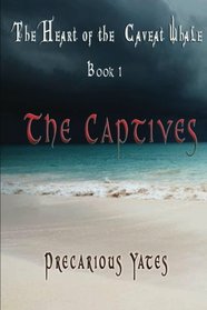 The Captives: The Heart of the Caveat Whale