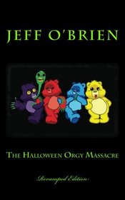 The Halloween Orgy Massacre (The B Novels) (Volume 1)