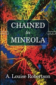 Chained to Mineola (Long Island, New York) (Volume 2)