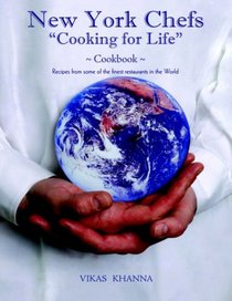 New York Chefs Cooking for Life: Recipes from some of the finest restaurants in the World