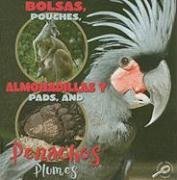 Bolsas, Almohadillas y Penachos/Pouches, Pads, and Plumes (Que Tienen Los Animales, Bilingual/What Animals Wear) (Spanish Edition)