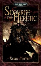 Scourge the Heretic (Dark Heresy)