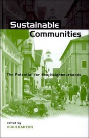 Sustainable Communities: The Potential for Eco-neighbourhoods