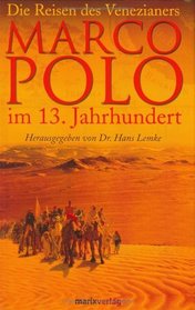 Die Reisen des Venezianers Marco Polo im 13. Jahrhundert.